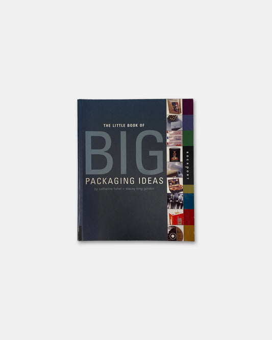 Catharine Fishel + Stacey King Gordo 2007 The Little Book of Big Packaging Ideas