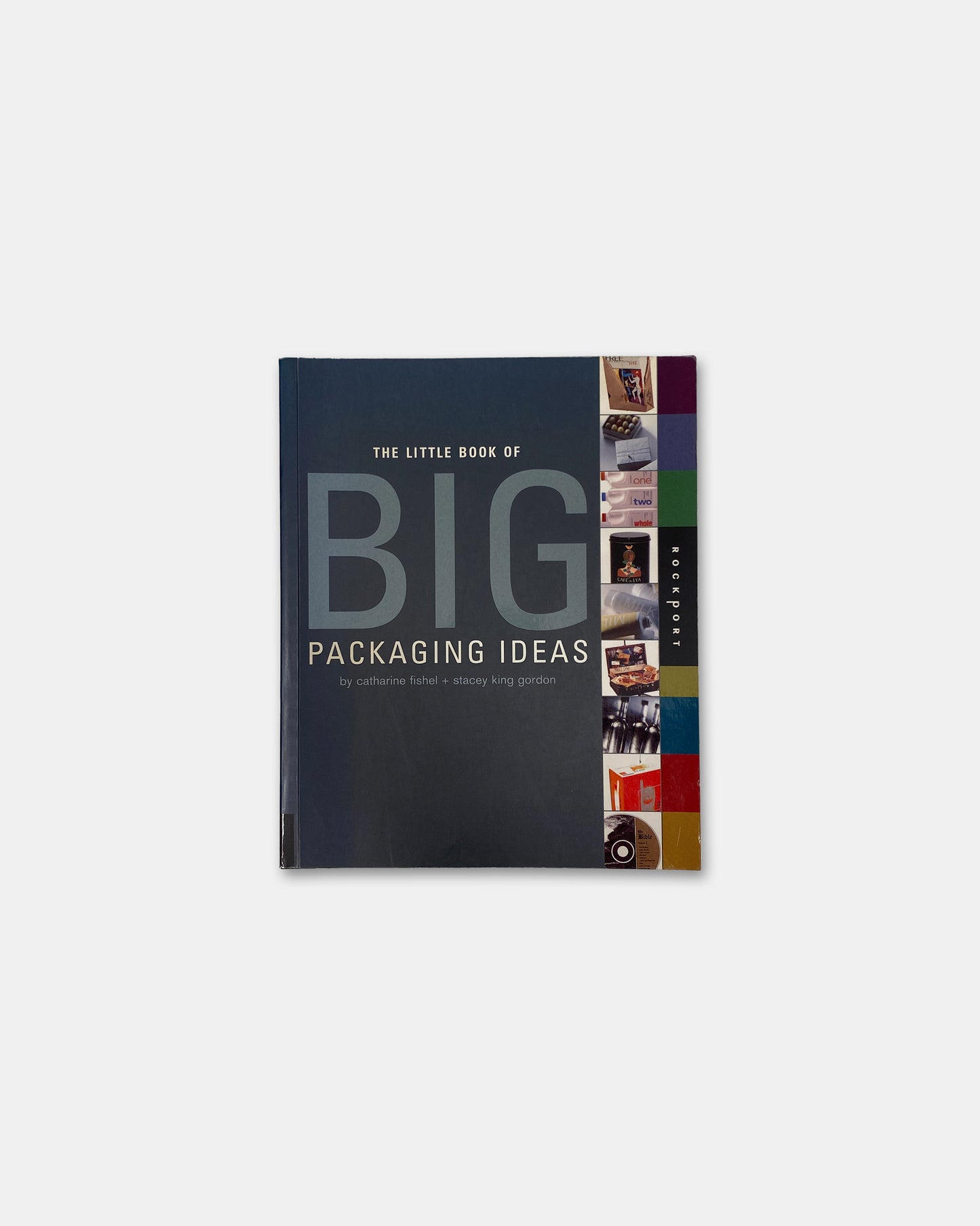 Catharine Fishel + Stacey King Gordo 2007 The Little Book of Big Packaging Ideas